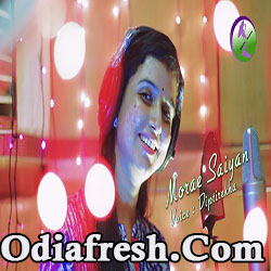 Moray Saiyan,Odia Romantic Song by Diptirekha